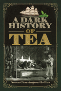 A Dark History of Tea