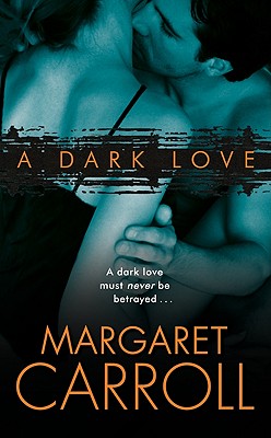 A Dark Love - Carroll, Margaret