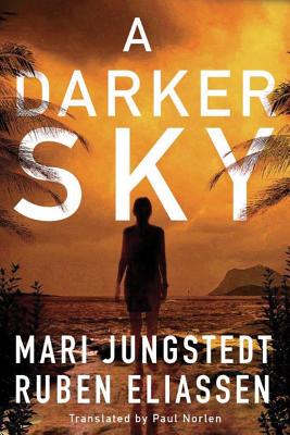 A Darker Sky - Jungstedt, Mari, and Eliassen, Ruben, and Norlen, Paul (Translated by)