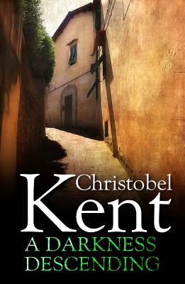 A Darkness Descending - Kent, Christobel