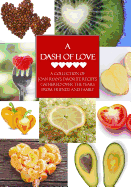 A Dash of Love: A Collection of Joan Ryan's Favorite Recipes Gathered Over the Years from Friends and Family