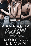 A Date With A Rockstar: A Rock Star Romance Collection (Books 1 - 3)
