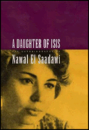A Daughter of Isis: The Autobiography of Nawal El Saadawi