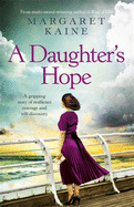 A Daughter's Hope: A gripping story of resilience, courage and self-discovery