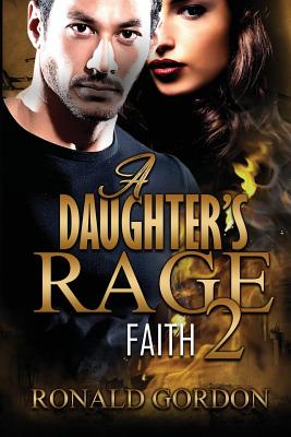 A Daughters Rage 2: Faith - Gordon, Ronald