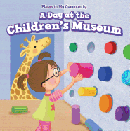 A Day at the Children's Museum