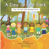 A Day at the Park: I Say, You Say Early Literacy Series