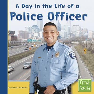 A Day in the Life of a Police Officer - Adamson, Heather