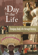 A Day in the Life: Studying Daily Life Through History