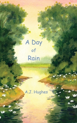 A Day of Rain - Hughes, A J