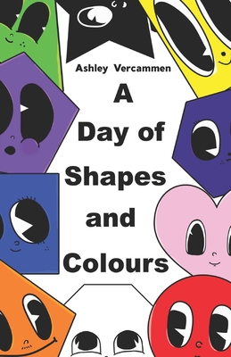 A Day of Shapes and Colours - Teachers, Home Style (Contributions by), and Vercammen, Ashley