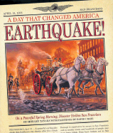 A Day That Changed America: Earthquake!: On a Peaceful Spring Morning, Disaster Strikes San Francisco