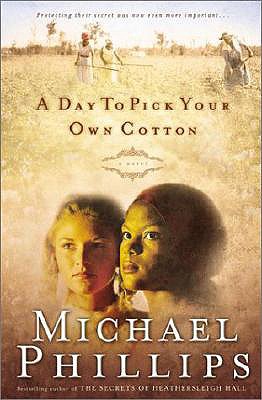 A Day to Pick Your Own Cotton - Phillips, Michael R
