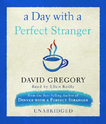 A Day with a Perfect Stranger - Gregory, David, and Reilly, Ellen (Read by)