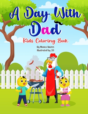 A Day With Dad: Kids Coloring Book - Amores, Monica