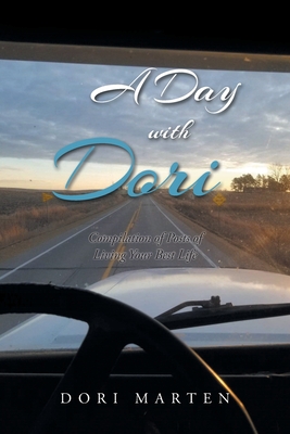 A Day with Dori: Compilation of Posts of Living Your Best Life - Marten, Dori
