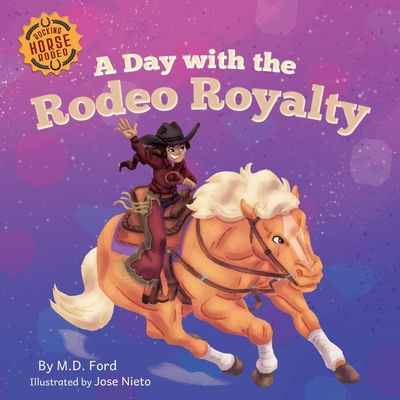 A Day with the Rodeo Royalty - Ford, and Hinman, Bobbie (Editor)