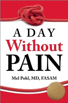 A Day Without Pain - Pohl, Mel, M.D.