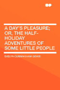 A Day's Pleasure; Or, the Half-Holiday Adventures of Some Little People