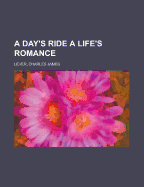 A Day's Ride: A Life's Romance