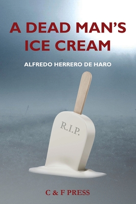 A Dead Man's Ice Cream - Herrero de Haro, Alfredo