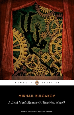 A Dead Man's Memoir: A Theatrical Novel - Bulgakov, Mikhail, and Bromfield, Andrew (Translated by)
