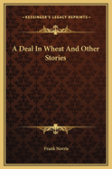 A Deal in Wheat and Other Stories