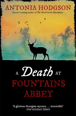 A Death at Fountains Abbey: Longlisted for the Theakston Old Peculier Crime Novel of the Year Award - Hodgson, Antonia