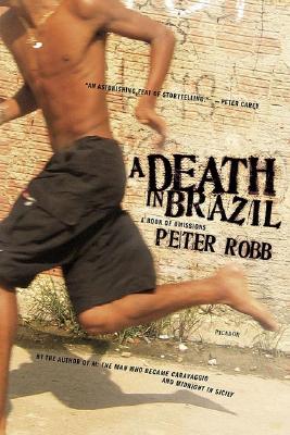 A Death in Brazil: A Book of Omissions - Robb, Peter