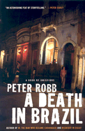 A Death in Brazil: A Book of Omissions - Robb, Peter