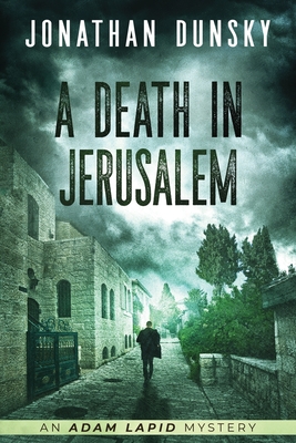 A Death in Jerusalem - Dunsky, Jonathan