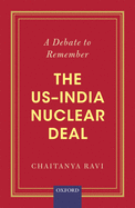 A Debate to Remember: The US-India Nuclear Deal