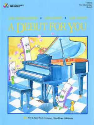 A Debut for You (Mid Elementary, Book2) - Jane Smisor Bastien Lisa Bastien Lori Bastien