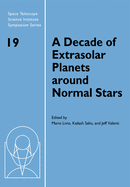 A Decade of Extrasolar Planets around Normal Stars: Proceedings of the Space Telescope Science Institute Symposium, held in Baltimore, Maryland May 2-5, 2005