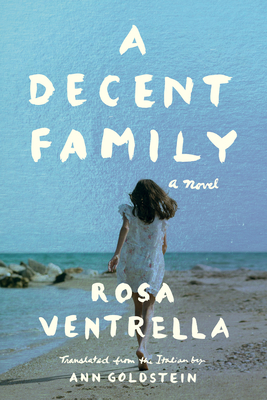A Decent Family - Ventrella, Rosa, and Goldstein, Ann (Translated by)