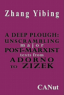 A Deep Plough: Unscrambling Major Post-Marxist Texts. from Adorno to Zizek