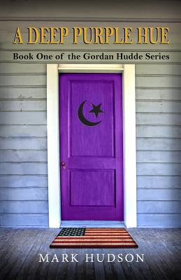 A Deep Purple Hue: Book One of the Gordan Hudde Series - Hudson, Mark