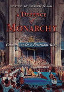 A Defence of Monarchy: Catholics under a Protestant King