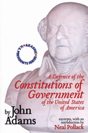 A Defence of the Constitutions of Government of the United States of America, Against the Attack of M. Turgot in his Letter to Dr. Price, Dated the Twenty-second day of March, 1778; Volume 1
