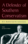 A Defender of Southern Conservatism: M.E. Bradford and His Achievements