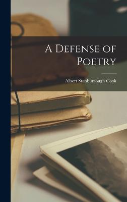 A Defense of Poetry - Cook, Albert Stanburrough