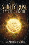 A Deity Rose: Nature's Wrath