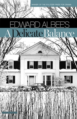 A Delicate Balance: Broadway Edition - Albee, Edward