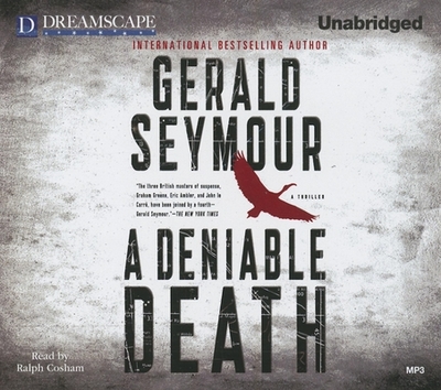 A Deniable Death - Seymour, Gerald, and Cosham, Ralph (Narrator)