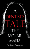 A Dentist's Tale: The Molar Mafia