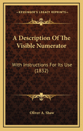 A Description of the Visible Numerator: With Instructions for Its Use (1832)