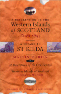A Description of the Western Islands of Scotland, Circa 1695: A Voyage to St Kilda