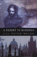 A Desert in Bohemia - Walsh, Jill Paton