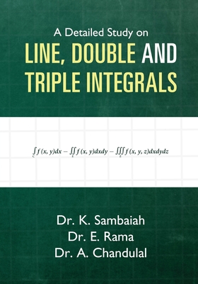 A Detailed Study on Line, Double and Triple Integrals - Multiple integrals - Sambaiah, K, and Rama, E, and Chandulal, A