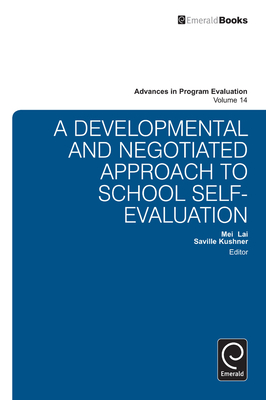 A Developmental and Negotiated Approach to School and Self-Evaluation - Lai, Mei Kuin, and Kushner, Saville, Professor (Editor)